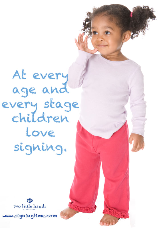 "At every age and every stage, children love signing."